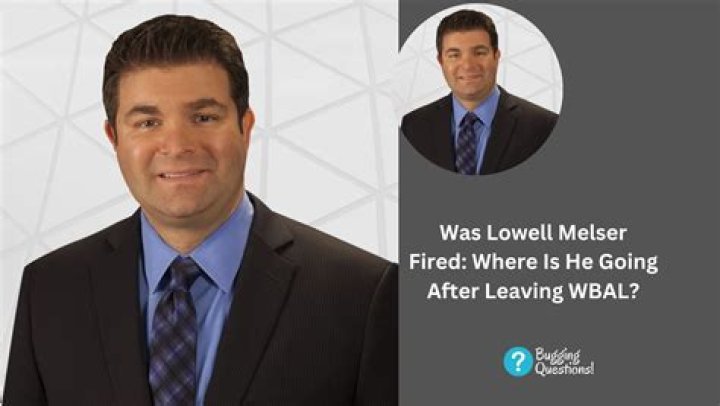 Where Is Lowell Melser Going After Leaving WBAL? Is He Fired?